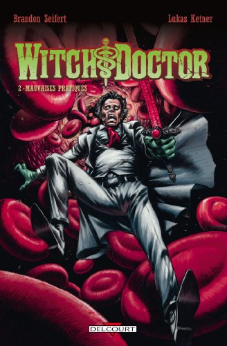 Witch doctor. Vol. 2. Mauvaises pratiques