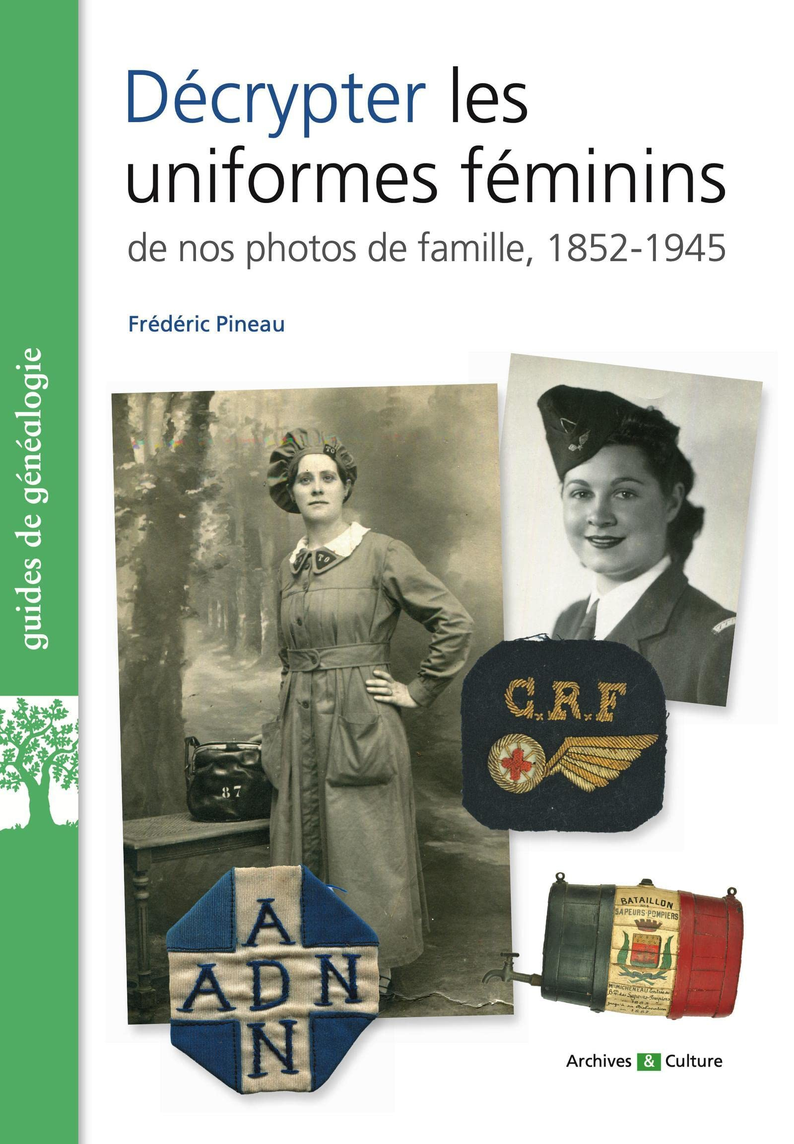 Décrypter les uniformes féminins de nos photos de famille : 1852-1945
