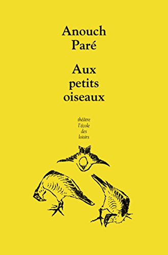 Aux petits oiseaux : sorte de pièce pour toutes sortes d'enfants