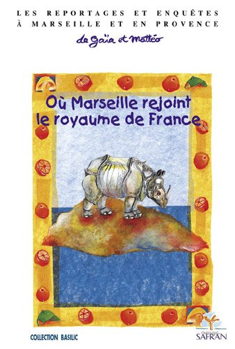 Où Marseille rejoint le royaume de France : les reportages et enquêtes à Marseille et en Provence