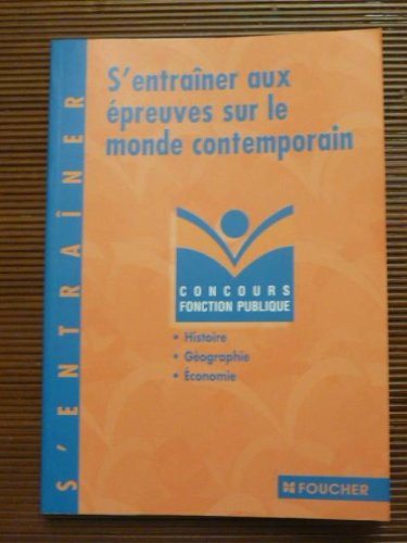 S'entraîner aux épreuves sur le monde contemporain : Histoire, géographie, économie