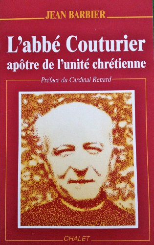 L'Abbé Couturier : apôtre de l'unité