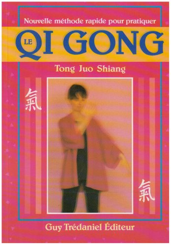 Nouvelle méthode rapide pour pratiquer le qi gong