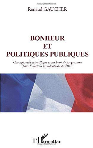 Bonheur et politiques publiques : une approche scientifique et un bout de programme pour l'élection 