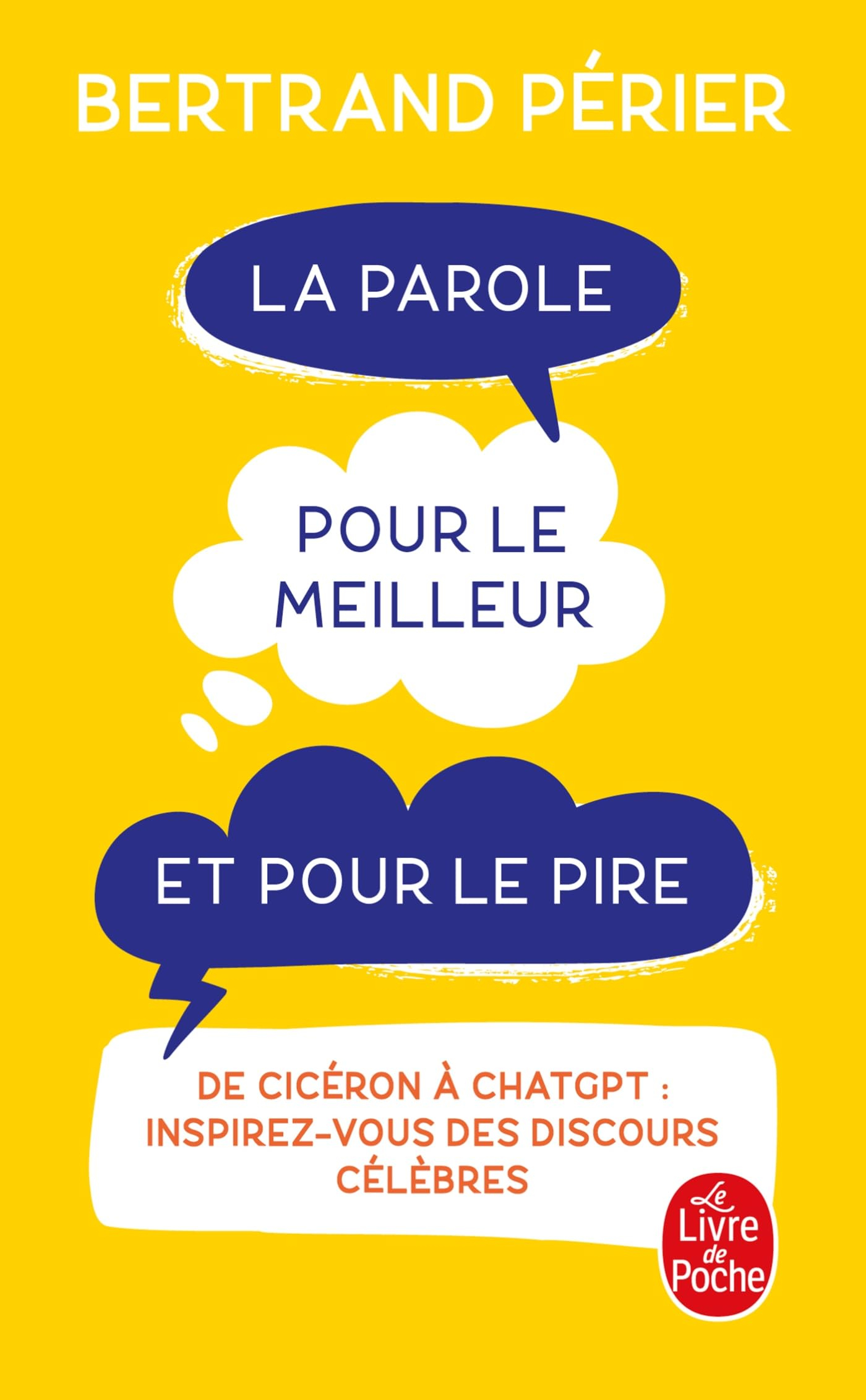 La parole, pour le meilleur et pour le pire : de Cicéron à ChatGPT : inspirez-vous des discours célè