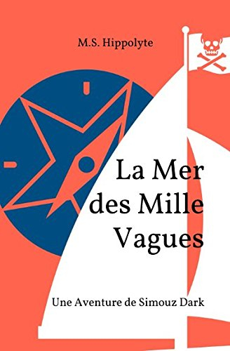 La Mer des Mille Vagues: Une Aventure de Simouz Dark
