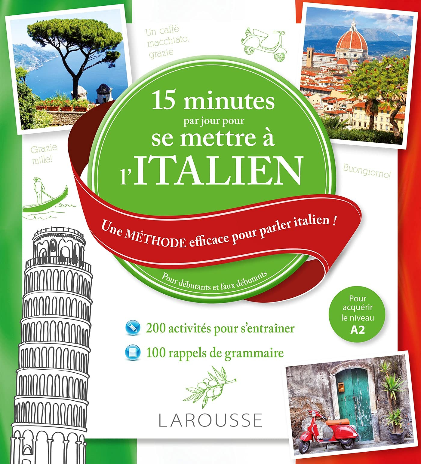 15 minutes par jour pour se mettre à l'italien : une méthode efficace pour parler italien ! : pour d