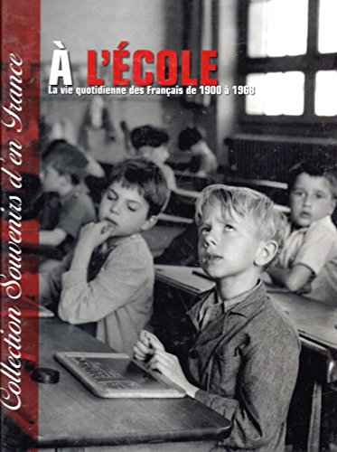 collection souvenirs d'en france - a l'école, la vie quotidienne des français de 1900 à 1968