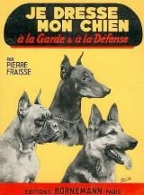 Je dresse mon chien à la garde et à la défense : manuel pratique