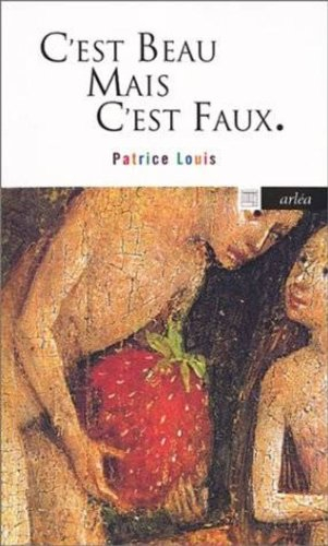 C'est beau, mais c'est faux