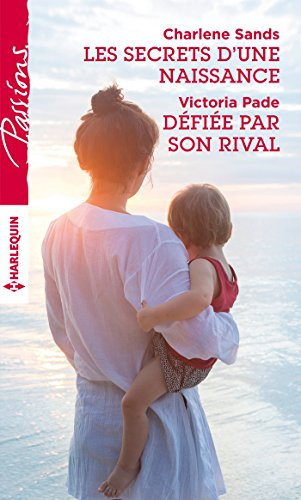 Les secrets d'une naissance. Défiée par son rival
