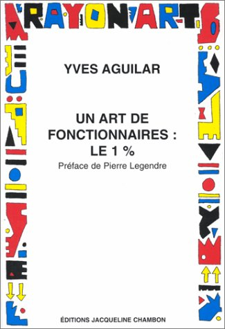 Un art de fonctionnaire, le 1 % : introduction aux catégories esthétiques de l'Etat