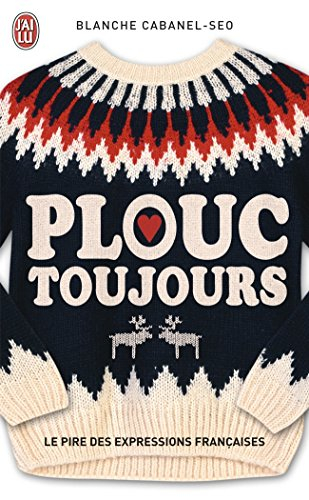 Plouc toujours : le pire des expressions françaises
