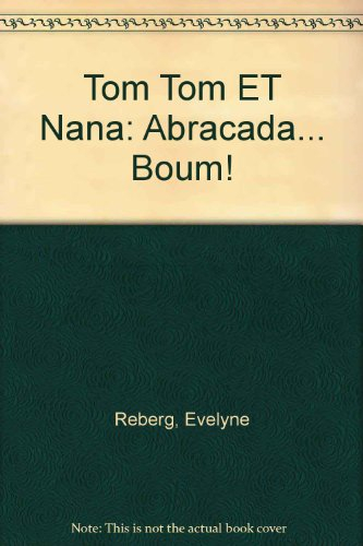 tom-tom et nana, tome 16 : abracada... boum !