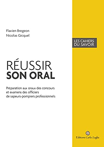 Réussir son oral : sécurité civile, sapeurs-pompiers : préparation aux oraux des concours et examens