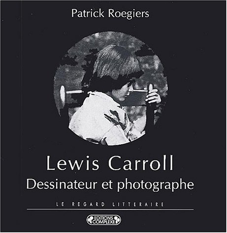 Lewis Carroll, dessinateur et photographe ou Le visage regardé