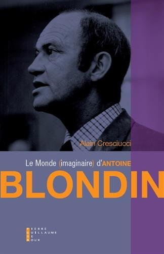 Le monde imaginaire d'Antoine Blondin : essai