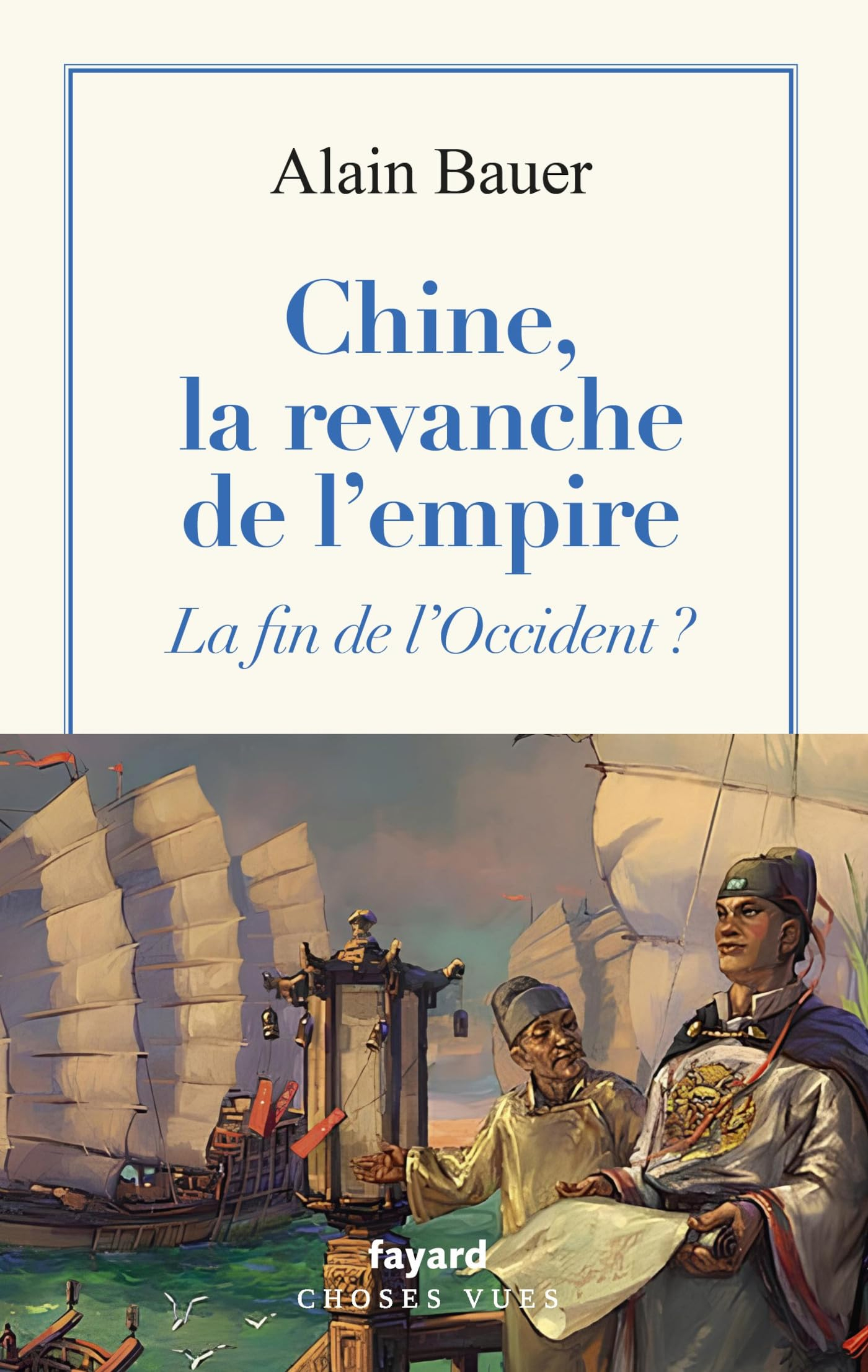 Chine, la revanche de l'empire: La fin de l'Occident ?