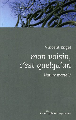 Mon voisin, c'est quelqu'un : nature morte V