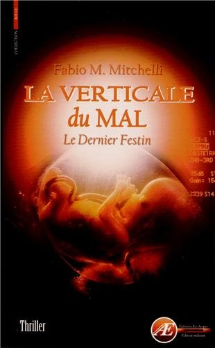 La verticale du mal : le dernier festin : thriller