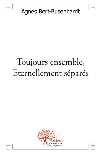 toujours ensemble, eternellement separes