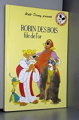 Robin des bois file de l'or (Mickey club du livre)