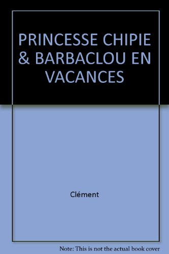 Princesse Chipie et Barbaclou en vacances
