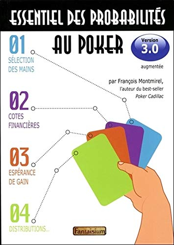 Essentiel des probabilités au poker : sélection des mains, cotes financières, espérance de gain, dis