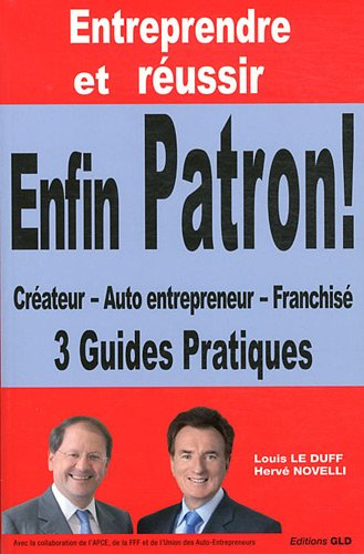 Entreprendre et réussir : créateur, auto-entrepreneur, franchisé