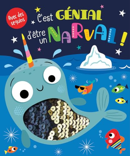 C'est génial d'être un narval !