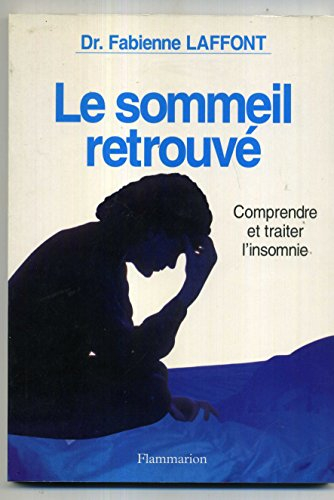 Le Sommeil retrouvé : comprendre et traiter l'insomnie