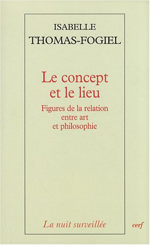 Le concept et le lieu : figures de la relation entre art et philosophie