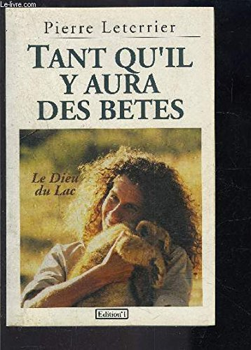 Tant qu'il y aura des bêtes : le dieu du lac