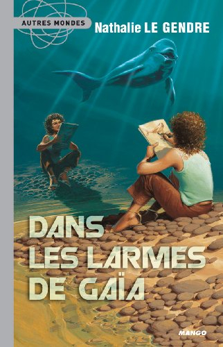 Dans les larmes de Gaïa
