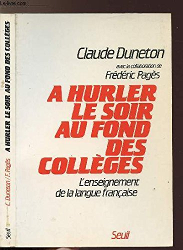A hurler le soir au fond des collèges : de l'enseignement de la langue française