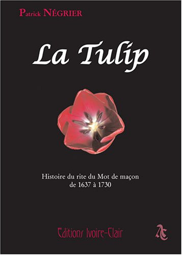 La TULIP : histoire du rite du Mot de maçon de 1637 à 1730