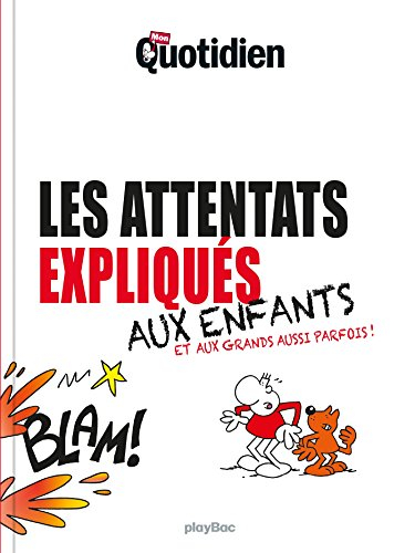 Les attentats expliqués aux enfants et aux grands aussi parfois !