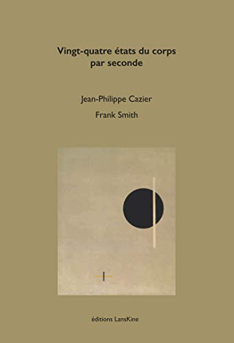 Vingt-Quatre Etats du Corps par Seconde
