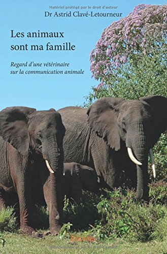 les animaux sont ma famille : regard d'une vétérinaire sur la communication animale