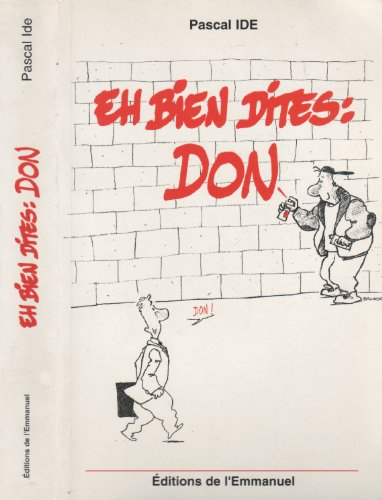 Eh bien dites : don