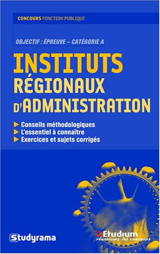 Instituts régionaux d'administration : objectif épreuve, catégorie A