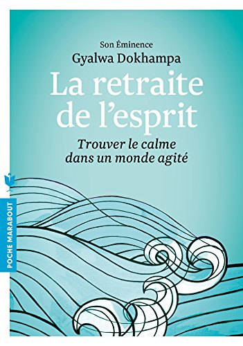 La retraite de l'esprit : trouver le calme dans un monde agité