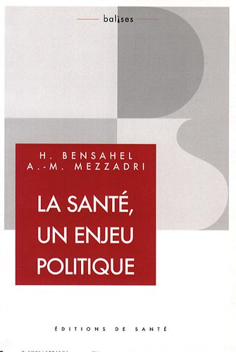 La santé, c'est d'abord un enjeu politique !