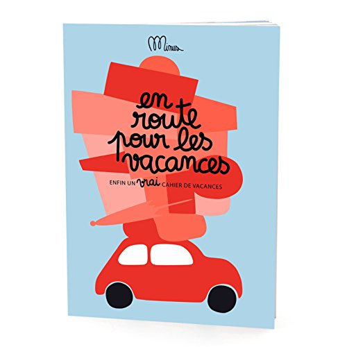 En route pour les vacances : enfin un vrai cahier de vacances