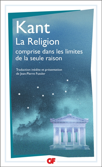 La religion comprise dans les limites de la seule raison