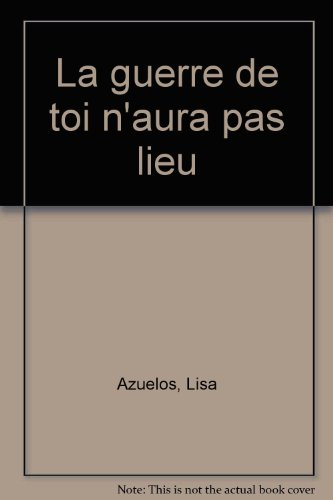 La guerre de toi n'aura pas lieu