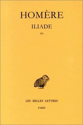 Iliade. Vol. 3. Chants XIII-XVIII