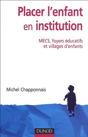 Placer l'enfant en institution : MECS, foyers éducatifs et villages d'enfants
