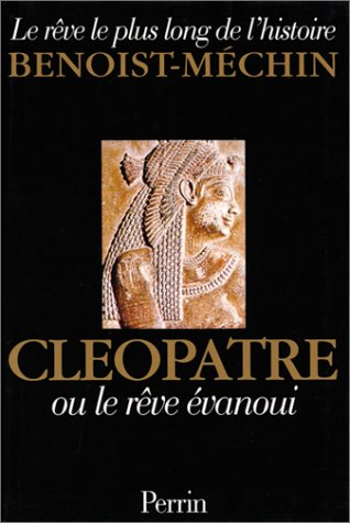 Le rêve le plus long de l'histoire. Vol. 2. Cléopâtre ou Le rêve évanoui