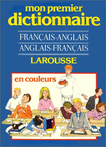mon premier dictionnaire en couleurs, français-anglais, english-french